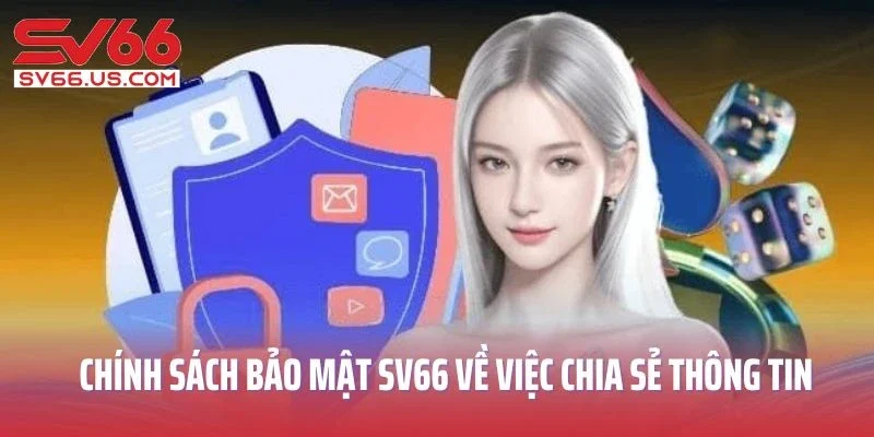 Chính sách bảo mật SV66 về việc chia sẻ thông tin