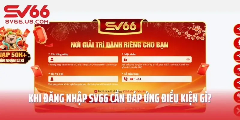 Khi đăng nhập SV66 cần đáp ứng điều kiện gì?