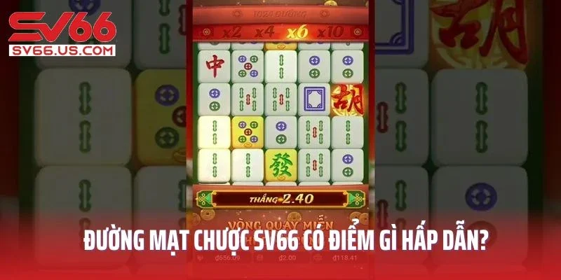 Đường mạt chược SV66 có điểm gì hấp dẫn?