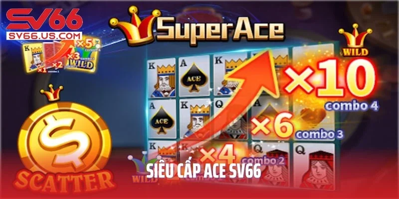 Siêu Cấp ACE SV66 - Game Slot Quay Hũ Hấp Dẫn Số 1 Nhà Cái