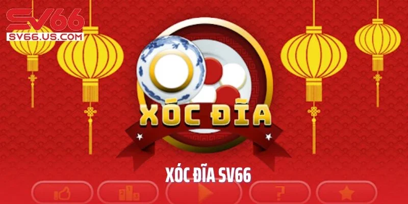 Xóc Đĩa SV66 – Sân Chơi Cá Cược Dân Gian Hấp Dẫn Nhất 2025